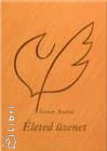 Simon András - Életed üzenet