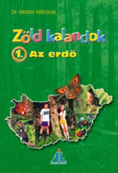 Dr. Mester Mikl�sn� - Z�ld kalandok: Az erd� 2. o.