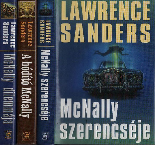 Lawrence Sanders - 3 db. McNally krimi (McNally szerencsje + A hdt McNally + McNally dilemmja)
