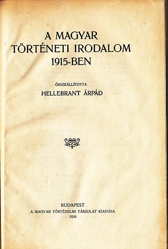 Hellebrant Árpád - A magyar történeti irodalom 1915-ben