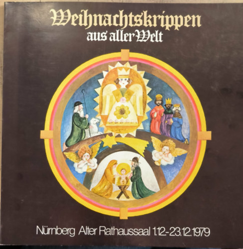 Weihnachtskrippen aus aller Welt ("Betlehemek a vil�g minden t�j�r�l" n�met nyelven)