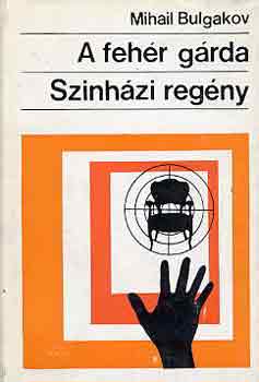 Mihail Bulgakov - A feh�r g�rda-Sz�nh�zi reg�ny