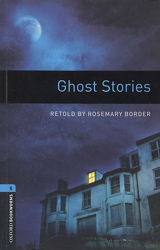 Rosemary Border - Ghost Stories (Oxford Bookworms Library - Stage 5)