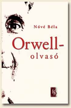 Nv Bla - Orwell-olvas - Esszk, tanulmnyok, vitacikkek KN-0084