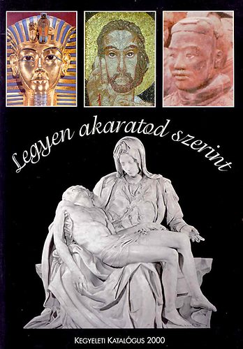 Emmer Edit  (szerk.) - Legyen akaratod szerint  (Kegyeleti katal�gus 2000)