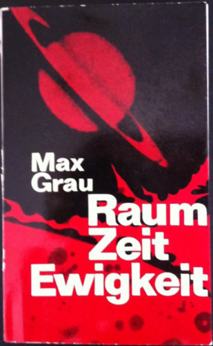 Max Grau - Raum Zeit Ewigkeit