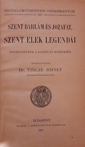 Dr. Vincze J�zsef - Szent Barl�m �s Jozaf�t, Szent Elek legend�i