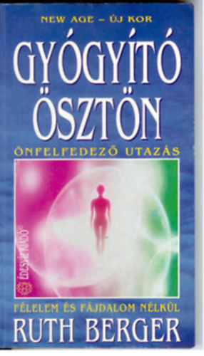 Ruth Berger - Gyógyító ösztön (Önfelfedező utazás félelem és fájdalom nélkül)