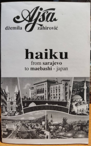 Ajsha Dzemila Zahirovic - Haiku from Sarajevo to maebashi - japan