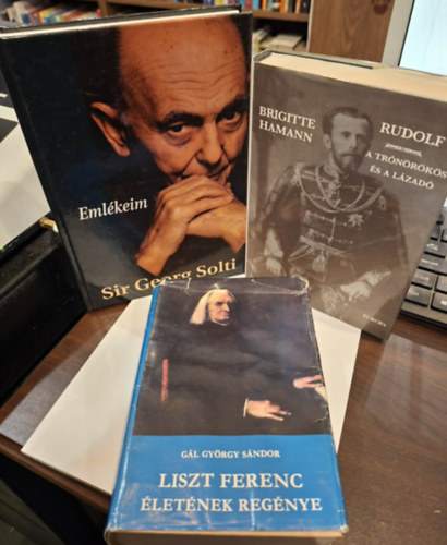 George Sir Solti, Brigitte Hamann, G�l Gy�rgy S�ndor - 3 �letrajzi k�tet: Eml�keim, Rudolf (a tr�n�r�k�s �s a l�zad�), Liszt Ferenc �let�nek reg�nye