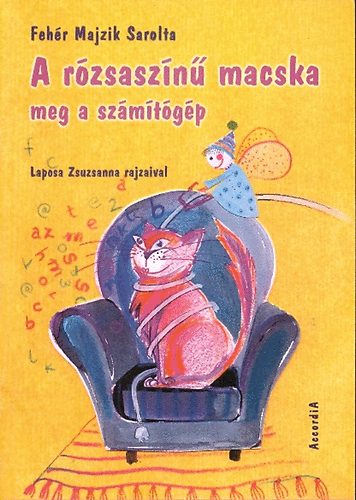 Feh�r Majzik Sarolta - A r�zsasz�n� macska meg a sz�m�t�g�p