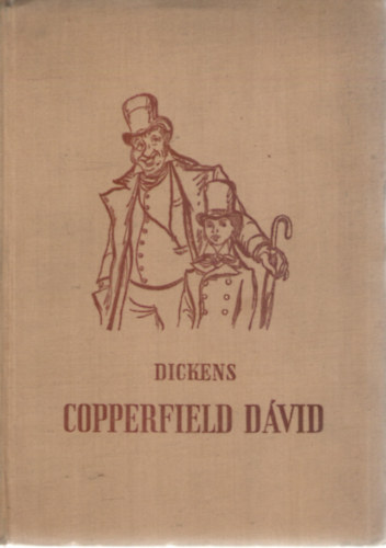 Charles Dickens - Copperfield Dvid. Gyermekvek, ifjsg