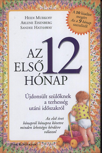 Arlene Eisenberg, Hathaway Sand Heidi Murkoff - Az első 12 hónap