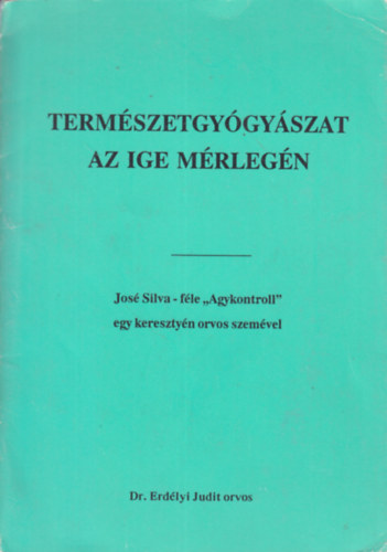 Dr. Erdlyi Judit - Termszetgygyszat az ige mrlegn