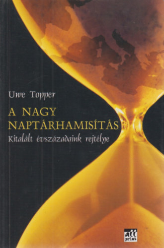 Uwe Topper - A nagy naptrhamists - Kitallt vszzadaink rejtlye