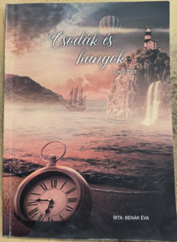 Ben�k �va - Csod�k �s hangok I. k�tet