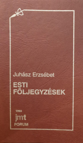 Juhsz Erzsbet - Esti fljegyzsek