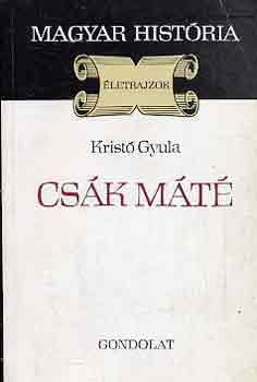 Kristó Gyula - Csák Máté (magyar história)