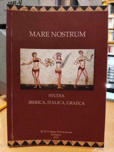 Ludmann gnes  (szerk.) - Mare Nostrum: Studia, Iberica, Italica, Graeca -Atti del convegno internazionale Byzanz und das Abendland - Byzance et l'Occident III 24-25 novembre 2014