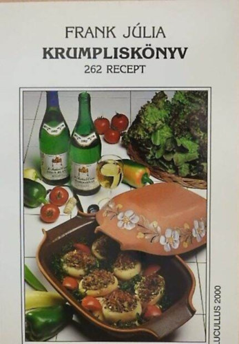 Unger Károly Frank Júlia (lektor) - Krumpliskönyv - 262 recept