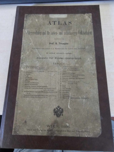 Trampler, R., Prof. - Atlas f�r B�rgerschulen und f�r sieben- und achtclassige allgemeine Volksschulen (Atlas k�z�ss�gi iskol�k �s h�t- �s nyolcoszt�lyos �ltal�nos iskol�k sz�m�ra)