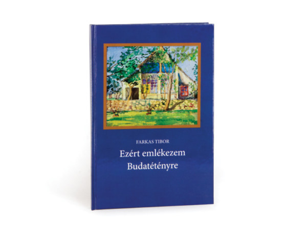 Farkas Tibor - Ezért emlékezem Budatétényre