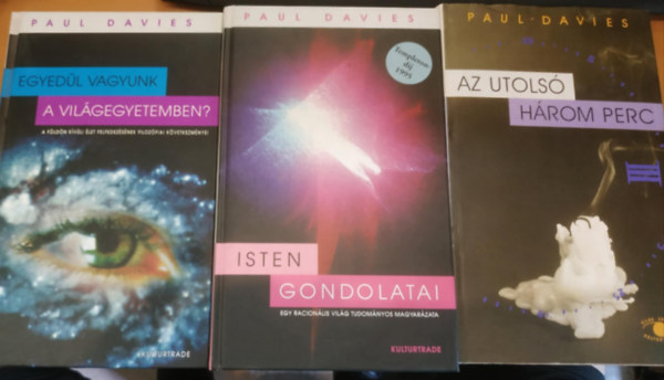 Paul Davies - 3 db Paul Davies knyv: Egyedl vagyunk a vilgegyetemben? + Az utols hrom perc + Isten gondolatai