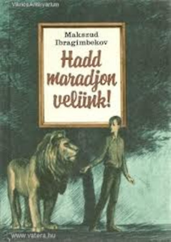 Makszud Ibragimbekov - Hadd maradjon velnk