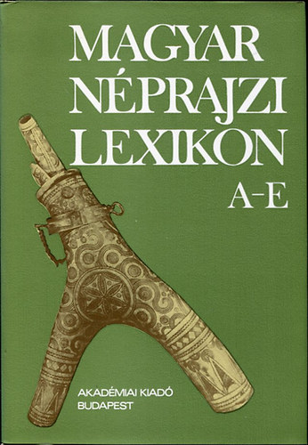 Ortutay Gyula - Magyar nprajzi lexikon I. (a-e)