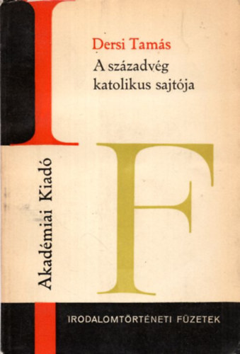 Dersi Tam�s Ferenc Kollin - 2 db k�nyv�szet: A Prager k�nyvkiad� t�rt�nete, A sz�zadv�g katolikus sajt�ja