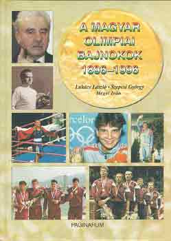 Luk�cs-Szepesi-Hegyi - A magyar olimpiai bajnokok 1896-1996