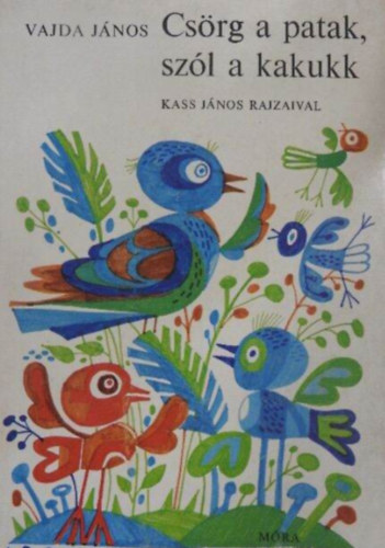 Vajda János - Csörg a patak, szól a kakukk