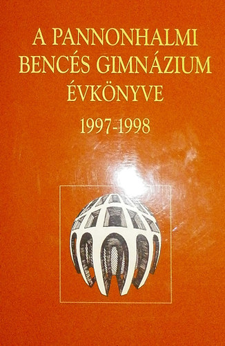 Bori�n Elr�d  (szerk.) - A Pannonhalmi Benc�s Gimn�zium �vk�nyve 1997-1998