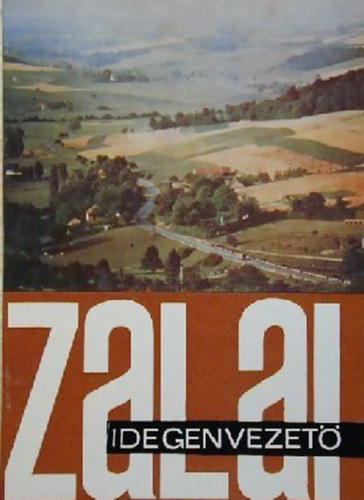 S�megi B�la  (szerk.) - Zalai idegenvezet�