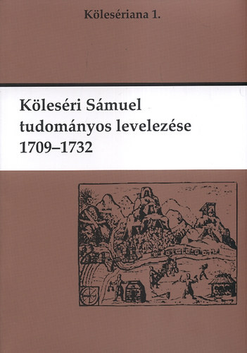 Jak Zsigmond - Klesri Smuel tudomnyos levelezse 1709-1732