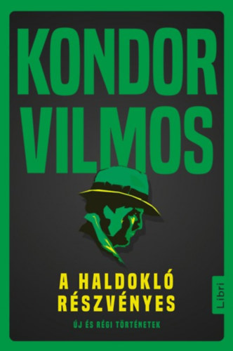 Kondor Vilmos - A haldokl� r�szv�nyes