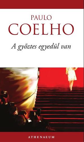 Paulo Coelho - A gy�ztes egyed�l van