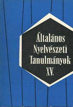 Általános nyelvészeti tanulmányok XV.