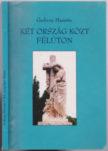 Gerl�czy Mariette - K�t orsz�g k�zt f�l�ton - Dedik�lt!