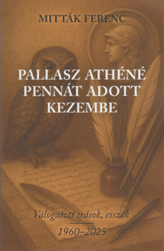 Mittk Ferenc - Pallasz Athn pennt adott kezembe