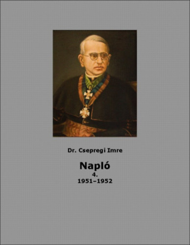 Dr. Csepregi Imre - Napl 1-4.