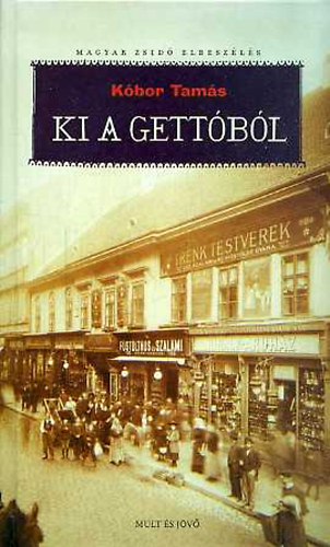 Kóbor Tamás - Ki a gettóból