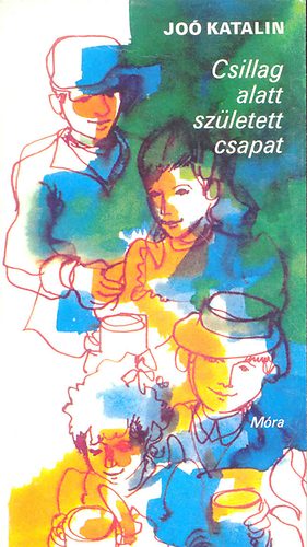 Joó Katalin - Csillag alatt született csapat