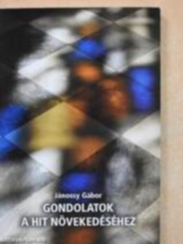 Jánossy Gábor - Gondolatok a hit növekedéséhez