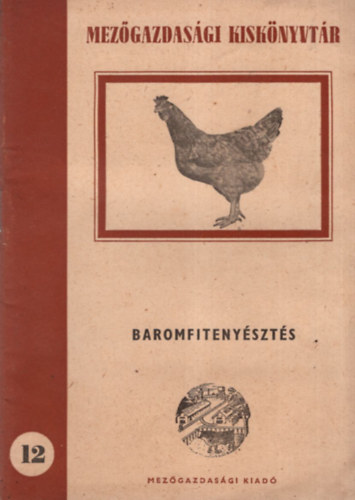 Bldy Blint - Baromfitenyszts - Mezgazdasgi Kisknyvtr 12. sz.