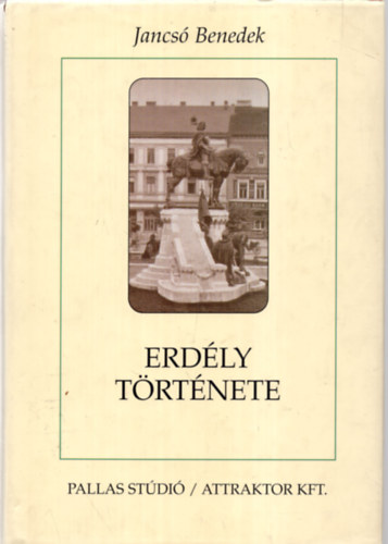 Jancs� Benedek - Erd�ly t�rt�nete