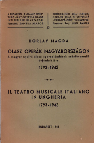 Horlay Magda dr. - Olasz operk Magyarorszgon 1793-1943