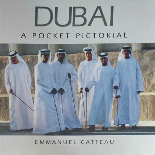 Emmanuel Catteau - Dubai - A Pocket Pictorial (Dubaj - angol nyelv)