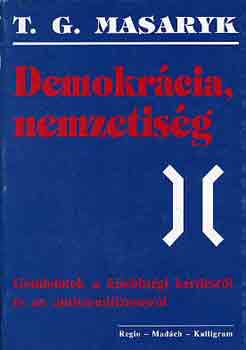 T.G. Masaryk - Demokr�cia, nemzetis�g