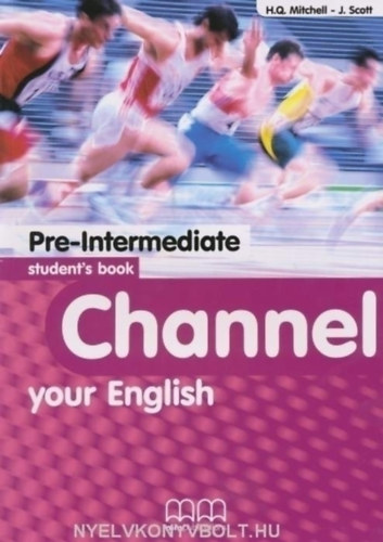 H. Q. Mitchell, J. Scott - Channel Your English - Pre-Intermediate Student's Book